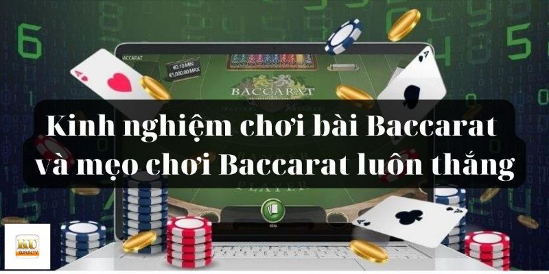 Cách chơi Baccarat bách phát bách trúng tại Kuwin