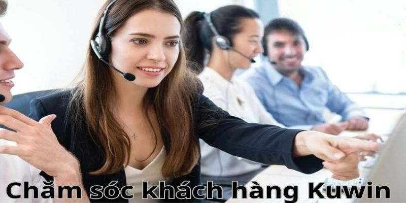 Giới thiệu về bộ phận chăm sóc khách hàng Kuwin