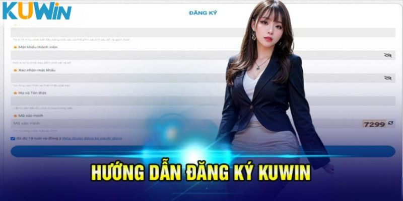 Các bước đăng ký Kuwin dễ dàng