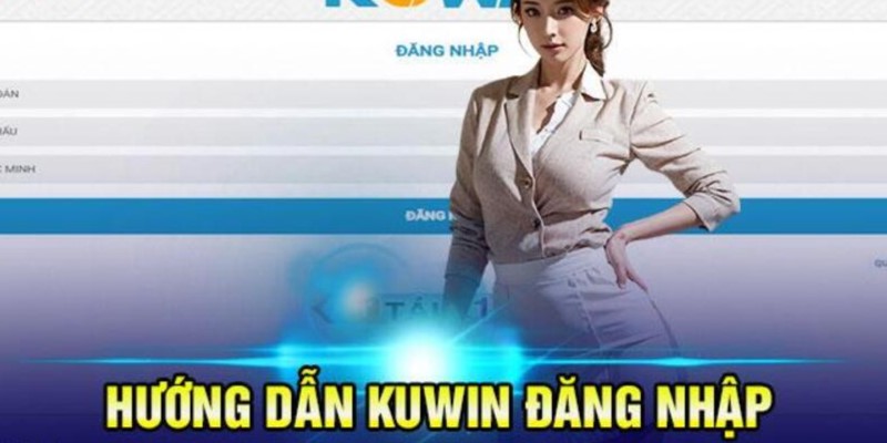 Các bước đăng nhập Kuwin thành công