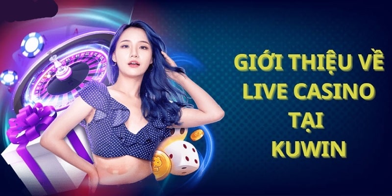 Live casino mang đến nguồn cảm hứng làm giàu mãnh liệt