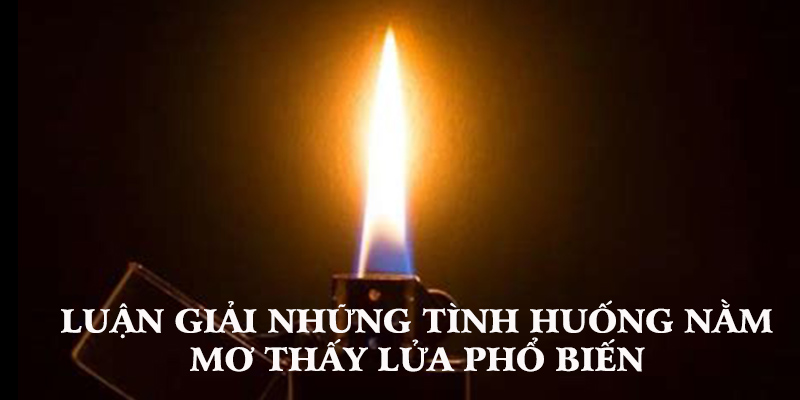 Cùng KUWIN giải mã những giấc mơ thấy lửa thường gặp