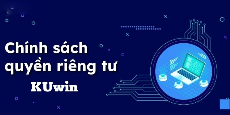 Minh bạch trong mọi dịch vụ trong quyền riêng tư Kuwin