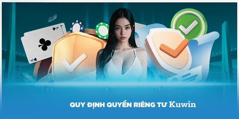 Tìm hiểu về quyền riêng tư Kuwin