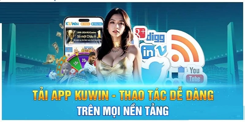 Lợi ích nhận được khi tải app Kuwin